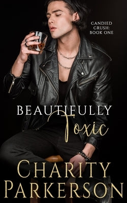 Beautifully Toxic by Parkerson, Charity