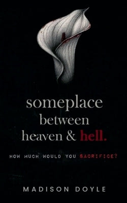 Someplace Between Heaven & Hell by Doyle, Madison
