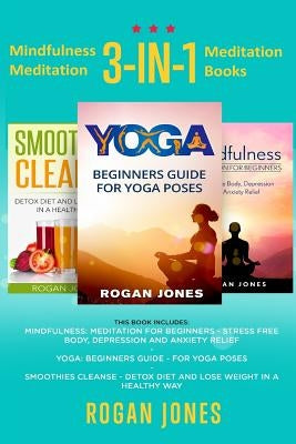 Mindfulness Meditation: 3-in-1 Meditation Books by Jones, Rogan