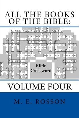 All the Books of the Bible: Bible Crossword: Volume Four by Rosson, M. E.
