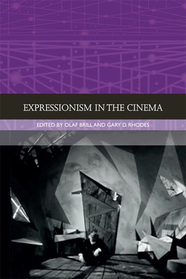 Expressionism in the Cinema by Brill, Olaf