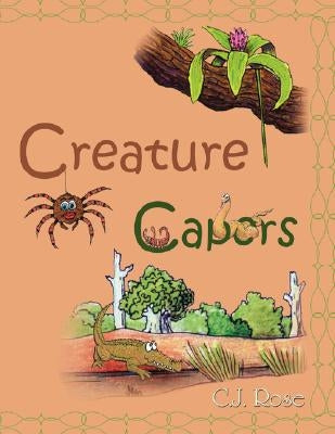 Creature Capers by Rose, C. J.