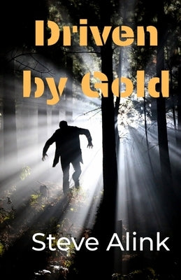 Driven by Gold by Alink, Steve