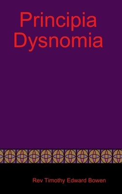 Principia Dysnomia by Bowen, Timothy Edward