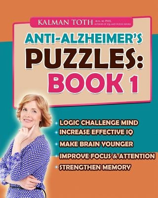 Anti-Alzheimer's Puzzles: Book 1: Brain Fitness Bootcamp by Toth M. a. M. Phil, Kalman