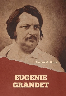 Eugenie Grandet by de Balzac, Honoré