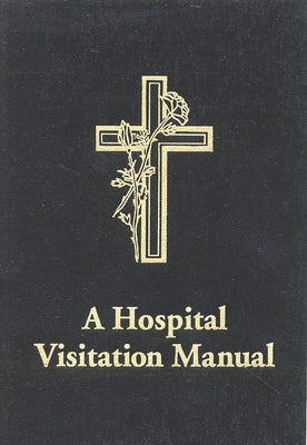 A Hospital Visitation Manual by Biddle, Perry