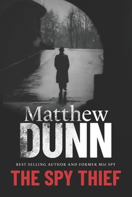 The Spy Thief by Dunn, Matthew