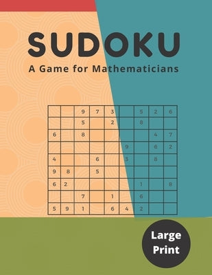 Sudoku- A Game For Mathematicians: One week Challenge Sudoku Variants Puzzle Books for Adults Easy and Medium to Hard, Over 90 Puzzles with Answers an by Fathers, Happy