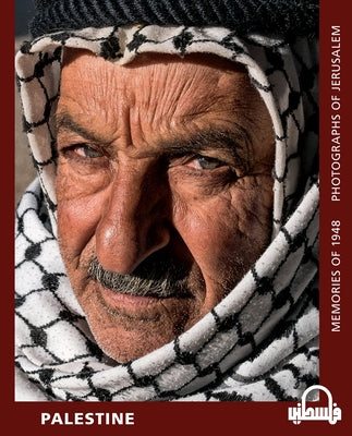 Palestine Memories of 1948: Photographs of Jerusalem by Alcantra, Altair