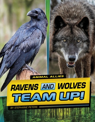Ravens and Wolves Team Up! by Peters, Stephanie True