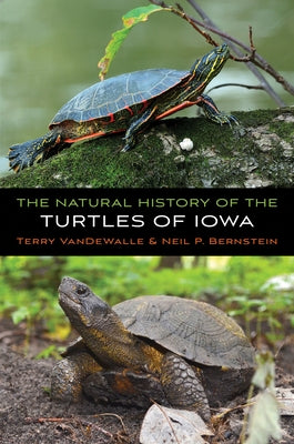 The Natural History of the Turtles of Iowa by Vandewalle, Terry