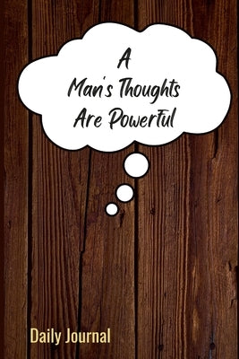 A Man's Thoughts Are Powerful by Taylor-Jackson, Ebony