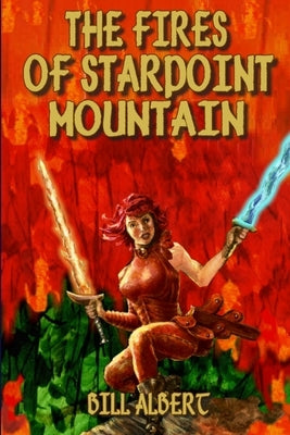 The Fires of Starpoint Mountain by Albert, Bill