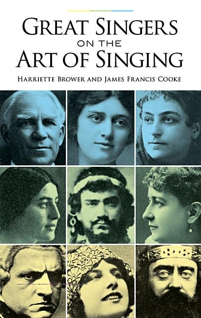 Great Singers on the Art of Singing by Brower, Harriette