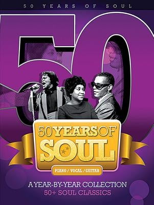 50 Years of Soul: A Year-By-Year Collection by Hal Leonard Corp