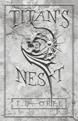Titan's Nest by Orel, T. D.