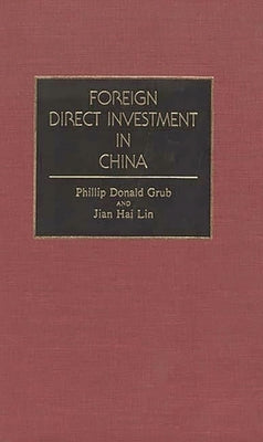 Foreign Direct Investment in China by Grub, Philip D.