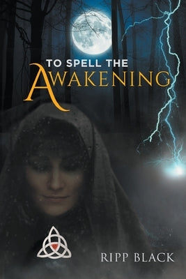 To Spell the Awakening by Black, Ripp