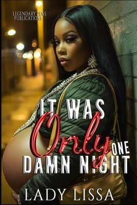 It Was Only One Damn Night: Standalone by Lissa, Lady