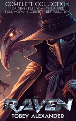 The Raven Complete Collection: A supernatural superhero series by Alexander, Tobey