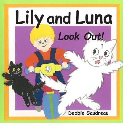 Lily and Luna Look Out! by Gaudreau, Debbie