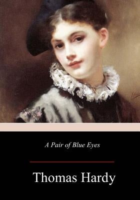 A Pair of Blue Eyes by Hardy, Thomas