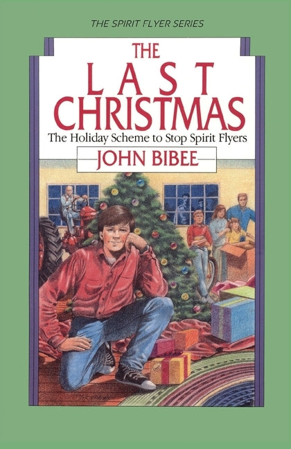 The Last Christmas: The Holiday Scheme to Stop Spirit Flyers by Bibee, John