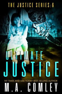 Ultimate Justice by Comley, M. A.