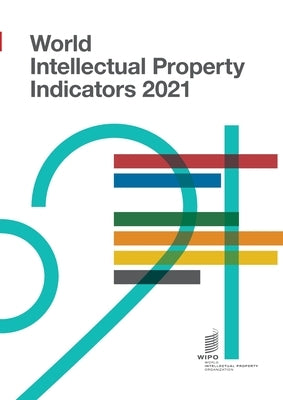 World Intellectual Property Indicators 2021 by Wipo