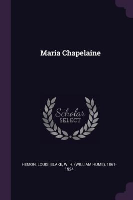 Maria Chapelaine by Hemon, Louis