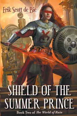 Shield of the Summer Prince by De Bie, Erik Scott