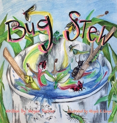 Bug Stew by Tucker, Megan