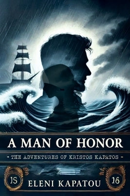 A Man of Honor: The Adventures Of Kristos Kapatos by Kapatou, Eleni