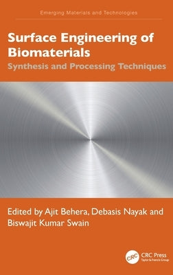 Surface Engineering of Biomaterials: Synthesis and Processing Techniques by Behera, Ajit