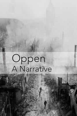 Oppen: A Narrative: Revised and Updated Edition by Hoffman, Eric R.