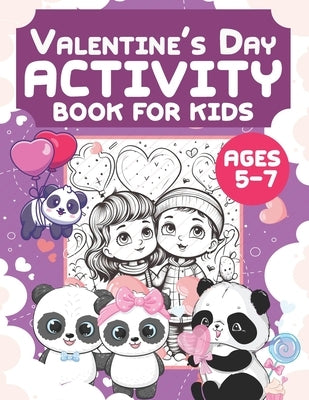 Valentine's Day Activity Book For Kids Ages 5-7: Great Gift For Toddler And Preschooler To Practice Motor Skills And Coloring valentine's day gifts fo by J. Stotts, James