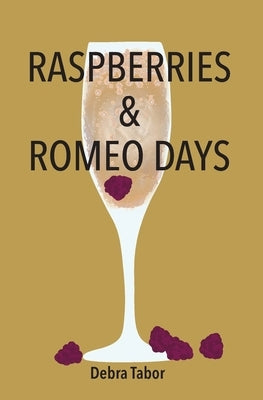 Raspberries & Romeo Days by Tabor, Debra