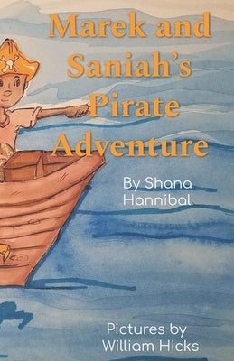 Marek and Saniah's Pirate Adventure by Hicks, William