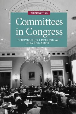 Committees in Congress, 3e by Deering, Christopher J.