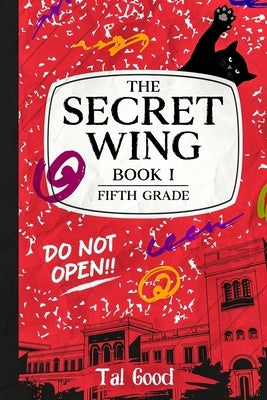The Secret Wing: Book 1 - Fifth Grade by Good, Tal