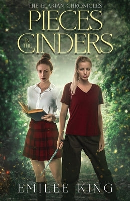 Pieces in the Cinders by King, Emilee