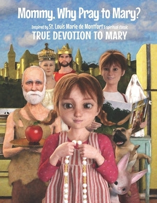 Mommy, Why Pray to Mary? by Ghioto, Becket