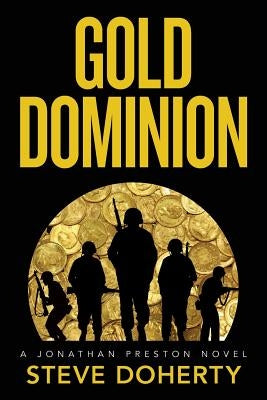 Gold Dominion: A Jonathan Preston Novel by Doherty, Steve