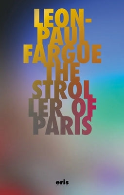The Stroller of Paris by Fargue, Leon-Paul
