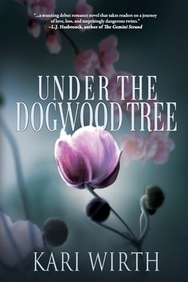 Under the Dogwood Tree by Wirth, Kari