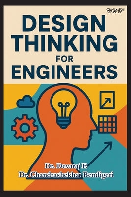 Design Thinking for Engineers by E, Devaraj