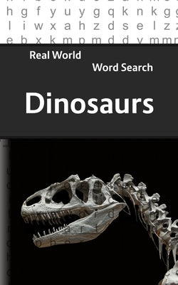 Real World Word Search: Dinosaurs by Kundell, Arthur