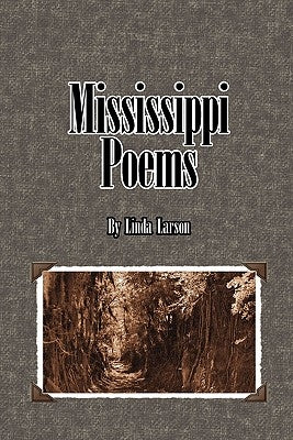 Mississippi Poems by Larson, Linda