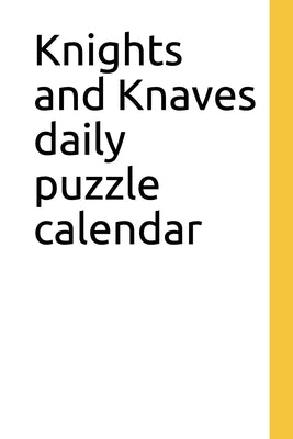 Knights and Knaves daily puzzle calendar by Parker, Alex